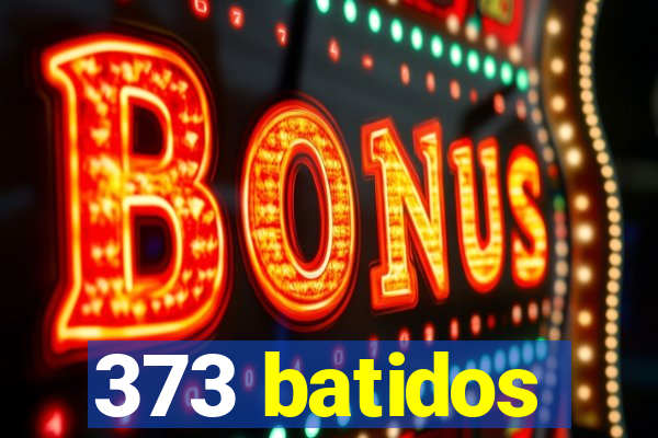 373 batidos